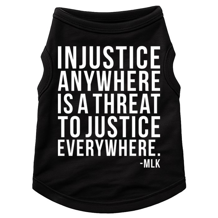 Injustice Anywhere is a Threat to JUSTICE Everywhere MLK Doggie Tank