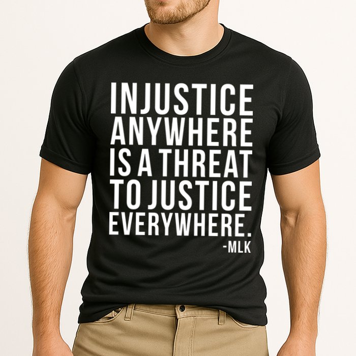 Injustice Anywhere is a Threat to JUSTICE Everywhere MLK Performance Shirt