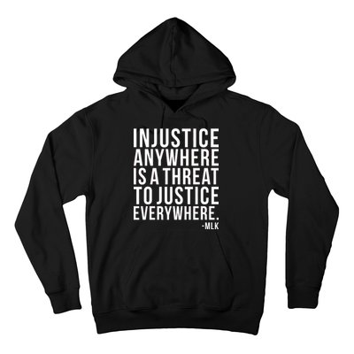 Injustice Anywhere is a Threat to JUSTICE Everywhere MLK Hoodie