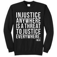Injustice Anywhere is a Threat to JUSTICE Everywhere MLK Sweatshirt