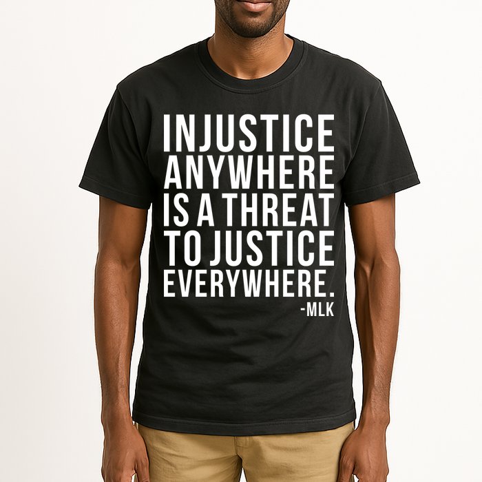 Injustice Anywhere is a Threat to JUSTICE Everywhere MLK Tall T-Shirt