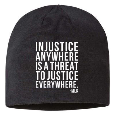 Injustice Anywhere is a Threat to JUSTICE Everywhere MLK Sustainable Beanie