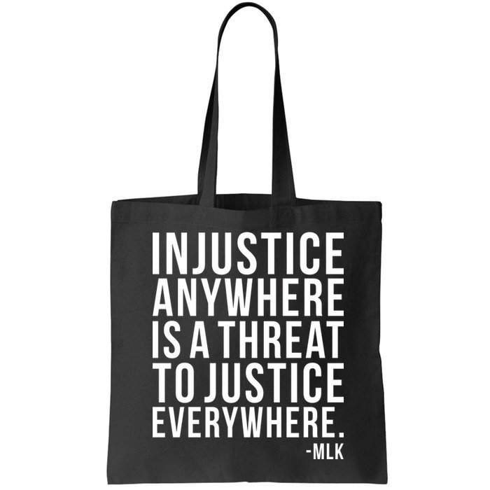 Injustice Anywhere is a Threat to JUSTICE Everywhere MLK Bag