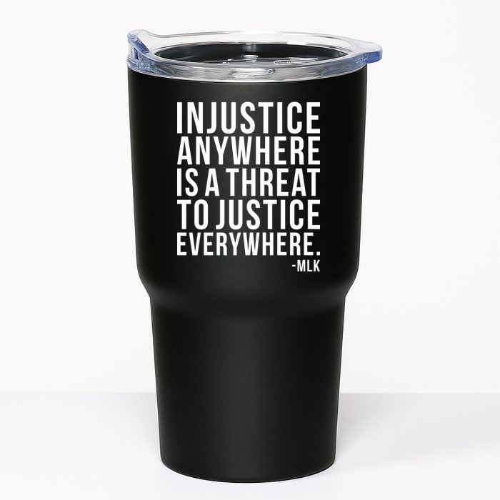 Injustice Anywhere is a Threat to JUSTICE Everywhere MLK Tumbler
