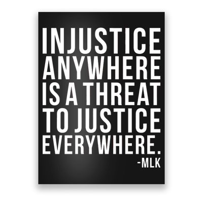 Injustice Anywhere is a Threat to JUSTICE Everywhere MLK Poster