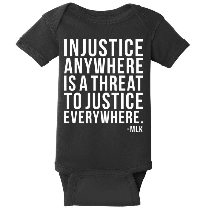 Injustice Anywhere is a Threat to JUSTICE Everywhere MLK Baby Bodysuit