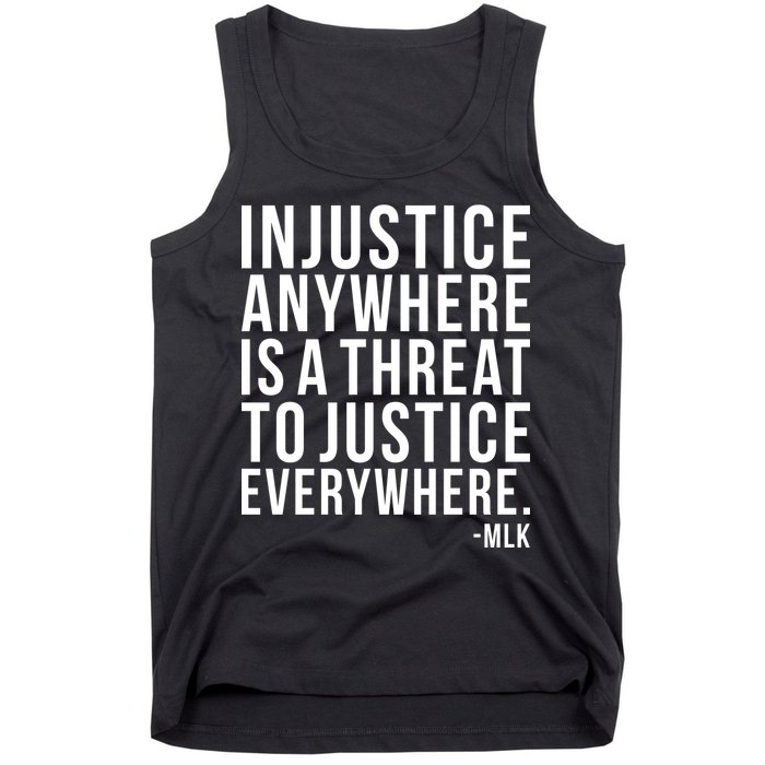 Injustice Anywhere is a Threat to JUSTICE Everywhere MLK Tank Top