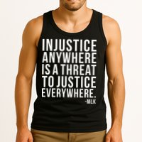 Injustice Anywhere is a Threat to JUSTICE Everywhere MLK Tank Top