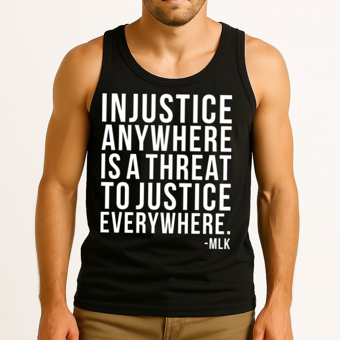 Injustice Anywhere is a Threat to JUSTICE Everywhere MLK Tank Top