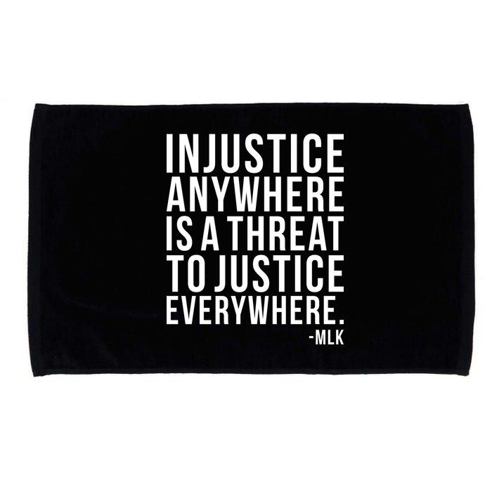 Injustice Anywhere is a Threat to JUSTICE Everywhere MLK Microfiber Hand Towel