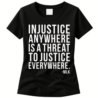 Injustice Anywhere is a Threat to JUSTICE Everywhere MLK Womens T-Shirt