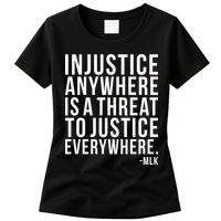 Injustice Anywhere is a Threat to JUSTICE Everywhere MLK Womens T-Shirt