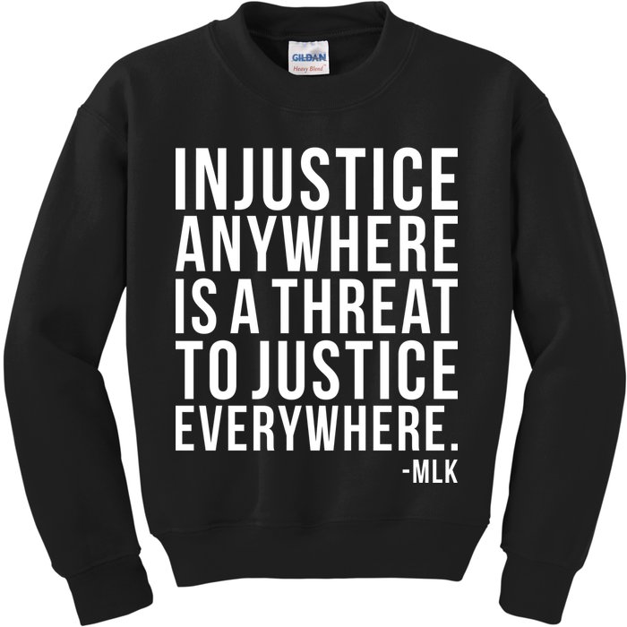 Injustice Anywhere is a Threat to JUSTICE Everywhere MLK Kids Sweatshirt