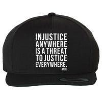 Injustice Anywhere is a Threat to JUSTICE Everywhere MLK Wool Snapback Cap