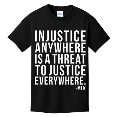 Injustice Anywhere is a Threat to JUSTICE Everywhere MLK Kids T-Shirt