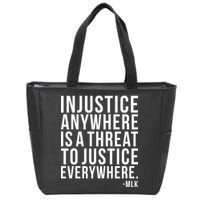 Injustice Anywhere is a Threat to JUSTICE Everywhere MLK Zip Tote Bag