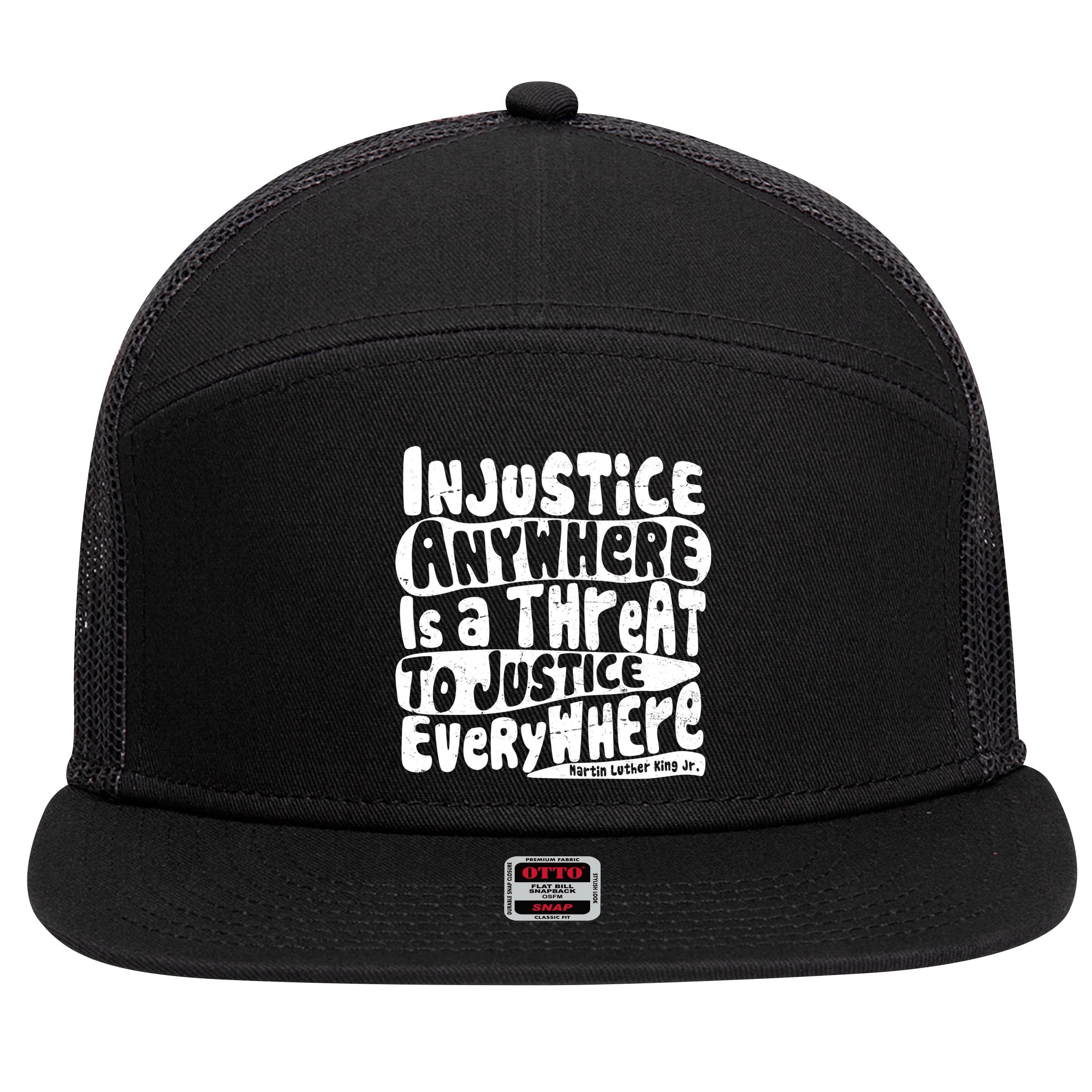 Injustice Anywhere Is A Threat To Justice Everywhere MLK Quote 7 Panel Mesh Trucker Snapback Hat