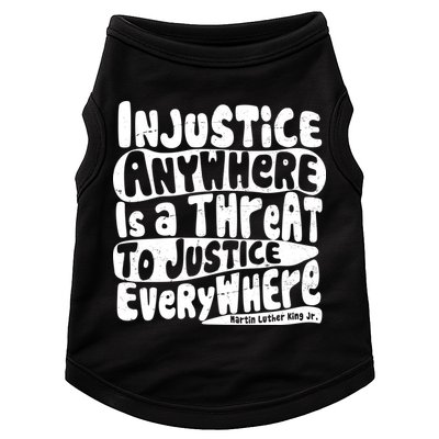 Injustice Anywhere Is A Threat To Justice Everywhere MLK Quote Doggie Tank