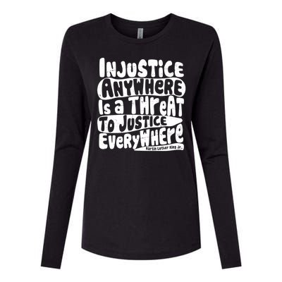 Injustice Anywhere Is A Threat To Justice Everywhere MLK Quote Womens Cotton Relaxed Long Sleeve T-Shirt