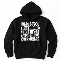Injustice Anywhere Is A Threat To Justice Everywhere MLK Quote Hoodie