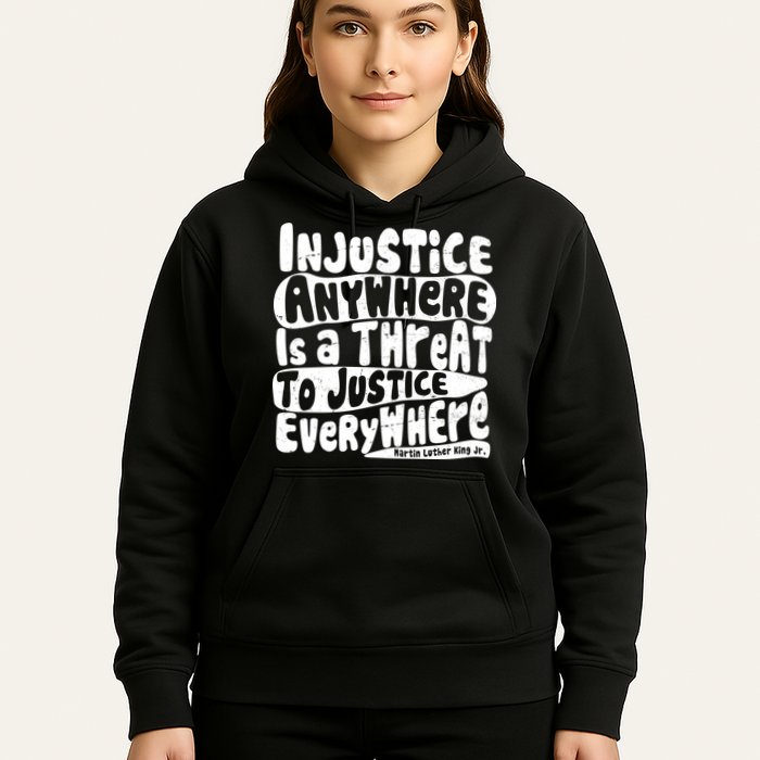 Injustice Anywhere Is A Threat To Justice Everywhere MLK Quote Hoodie