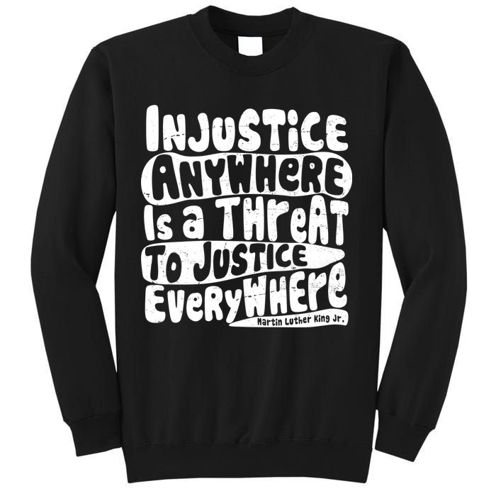 Injustice Anywhere Is A Threat To Justice Everywhere MLK Quote Sweatshirt