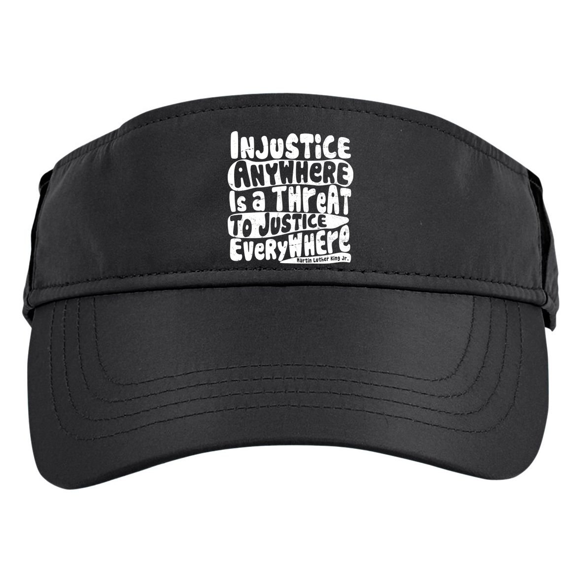 Injustice Anywhere Is A Threat To Justice Everywhere MLK Quote Adult Drive Performance Visor