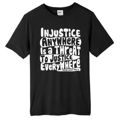 Injustice Anywhere Is A Threat To Justice Everywhere MLK Quote Tall Fusion ChromaSoft Performance T-Shirt