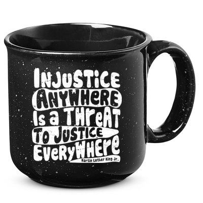 Injustice Anywhere Is A Threat To Justice Everywhere MLK Quote 15oz Campfire Ceramic Mug