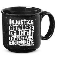 Injustice Anywhere Is A Threat To Justice Everywhere MLK Quote 15oz Campfire Ceramic Mug