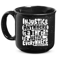 Injustice Anywhere Is A Threat To Justice Everywhere MLK Quote 15oz Campfire Ceramic Mug