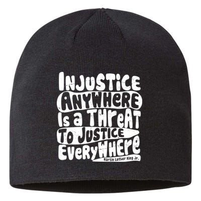 Injustice Anywhere Is A Threat To Justice Everywhere MLK Quote Sustainable Beanie