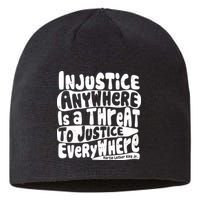 Injustice Anywhere Is A Threat To Justice Everywhere MLK Quote Sustainable Beanie