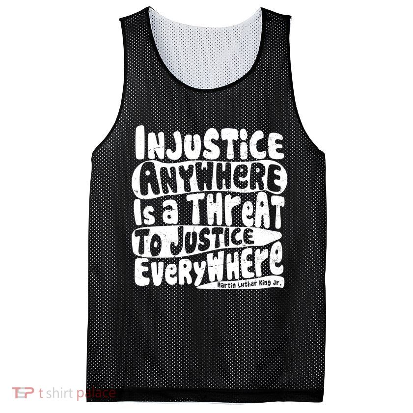 Injustice Anywhere Is A Threat To Justice Everywhere MLK Quote Mesh Reversible Basketball Jersey Tank