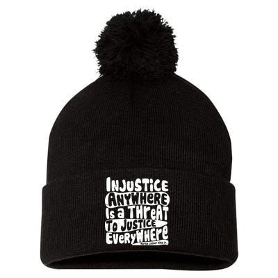 Injustice Anywhere Is A Threat To Justice Everywhere MLK Quote Pom Pom 12in Knit Beanie