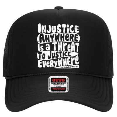 Injustice Anywhere Is A Threat To Justice Everywhere MLK Quote Trucker Hat
