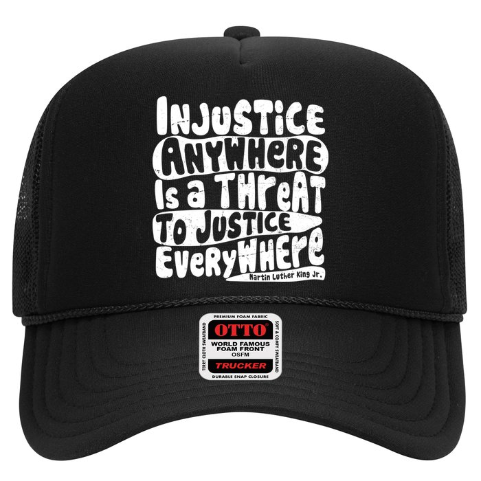 Injustice Anywhere Is A Threat To Justice Everywhere MLK Quote Trucker Hat