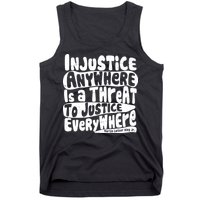 Injustice Anywhere Is A Threat To Justice Everywhere MLK Quote Tank Top