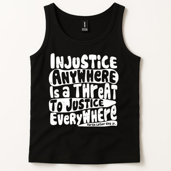 Injustice Anywhere Is A Threat To Justice Everywhere MLK Quote Tank Top
