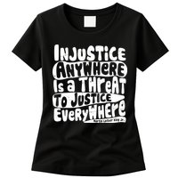 Injustice Anywhere Is A Threat To Justice Everywhere MLK Quote Womens T-Shirt