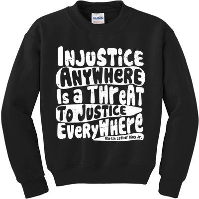 Injustice Anywhere Is A Threat To Justice Everywhere MLK Quote Kids Sweatshirt