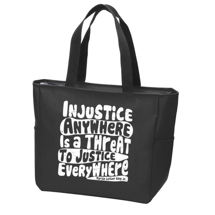Injustice Anywhere Is A Threat To Justice Everywhere MLK Quote Zip Tote Bag