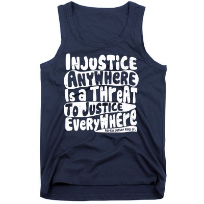 Injustice Anywhere Is A Threat To Justice Everywhere MLK Quote Tank Top