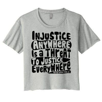 Injustice Anywhere Is A Threat To Justice Everywhere MLK Quote Women's Crop Top Tee