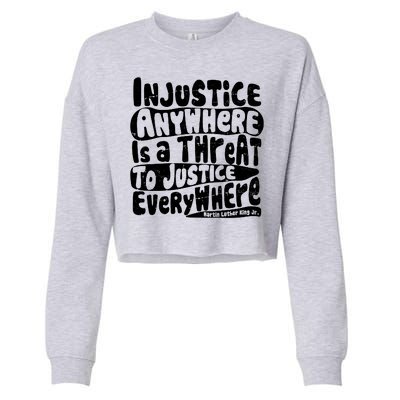 Injustice Anywhere Is A Threat To Justice Everywhere MLK Quote Cropped Pullover Crew