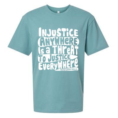 Injustice Anywhere Is A Threat To Justice Everywhere MLK Quote Sueded Cloud Jersey T-Shirt