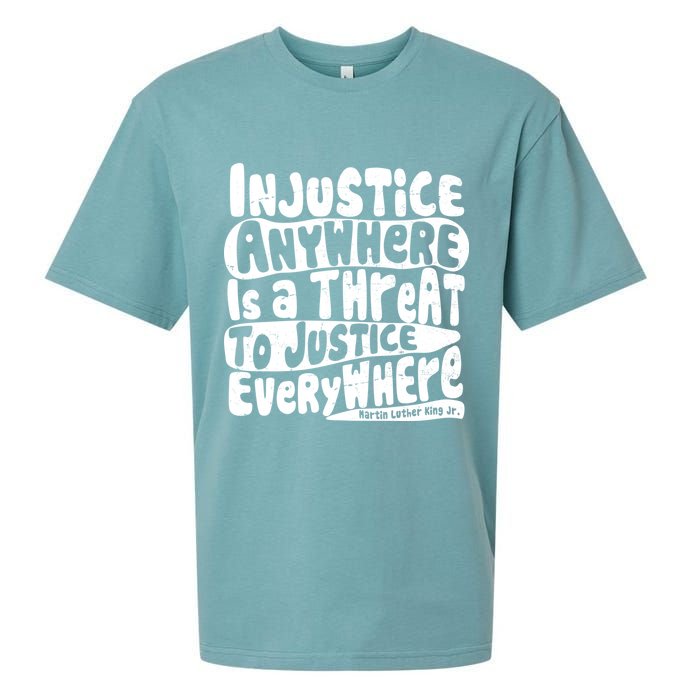 Injustice Anywhere Is A Threat To Justice Everywhere MLK Quote Sueded Cloud Jersey T-Shirt