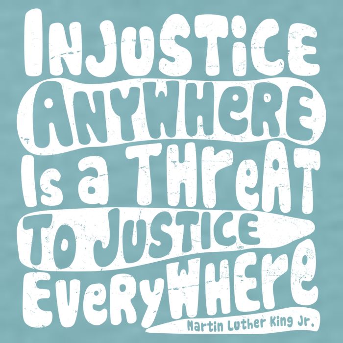Injustice Anywhere Is A Threat To Justice Everywhere MLK Quote Sueded Cloud Jersey T-Shirt
