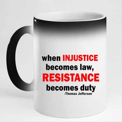 Injustice Becomes Law Resistance Duty 11oz Black Color Changing Mug