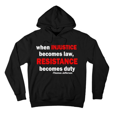 Injustice Becomes Law Resistance Duty Hoodie